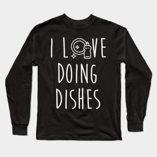 Dishwasher Housekeeper S I Love Doing Dishes Long Sleeve T-Shirt